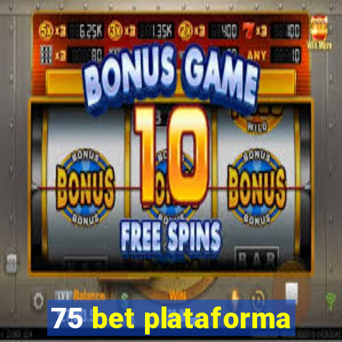 75 bet plataforma